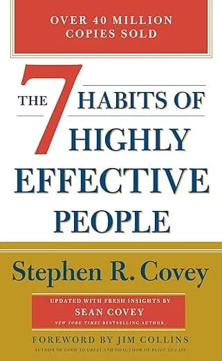 The 7 Habits of Highly Effective People